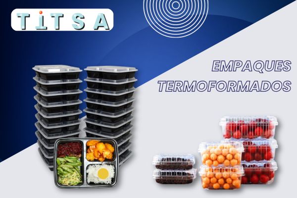 Fabricantes de Empaques Termoformados TITSA